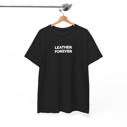 "Leather Forever" Unisex Heavy Cotton Tee