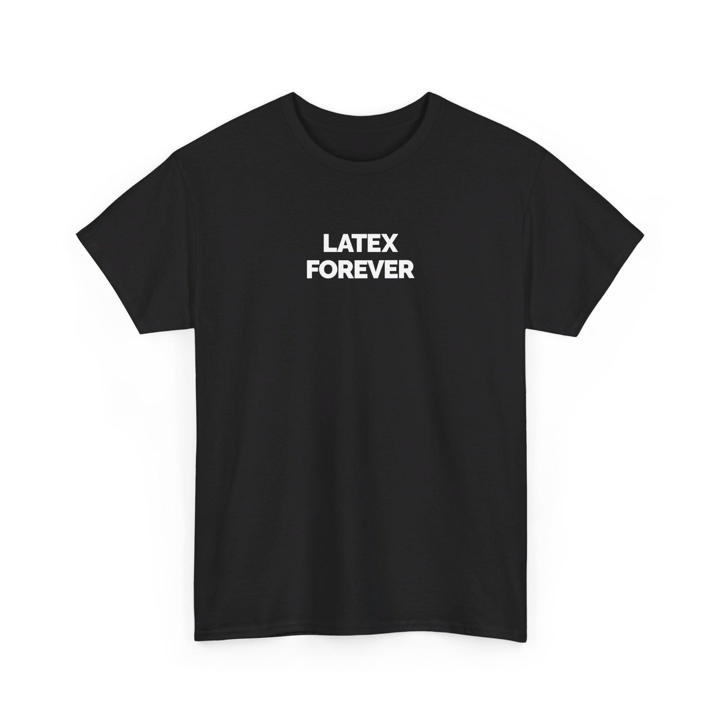 "Latex Forever" Unisex Heavy Cotton Tee