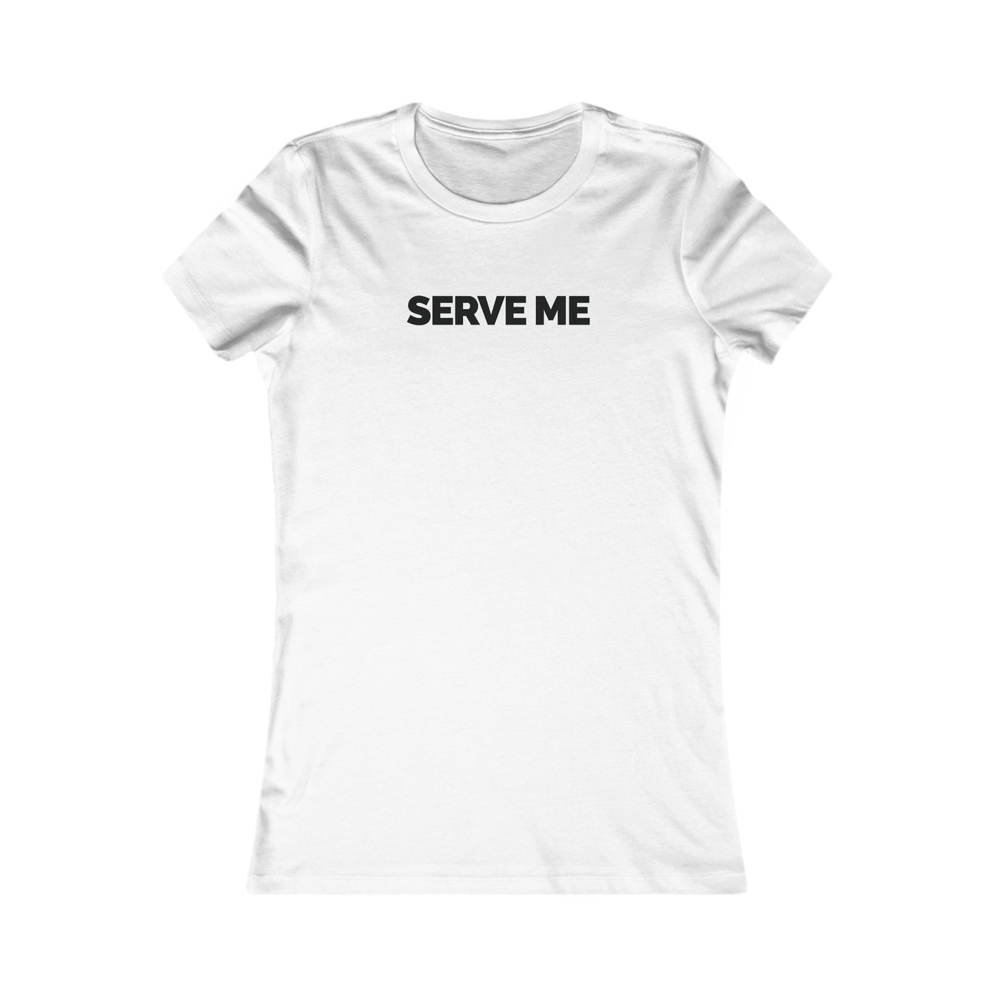 "Serve Me" Women's Fitted T-shirt