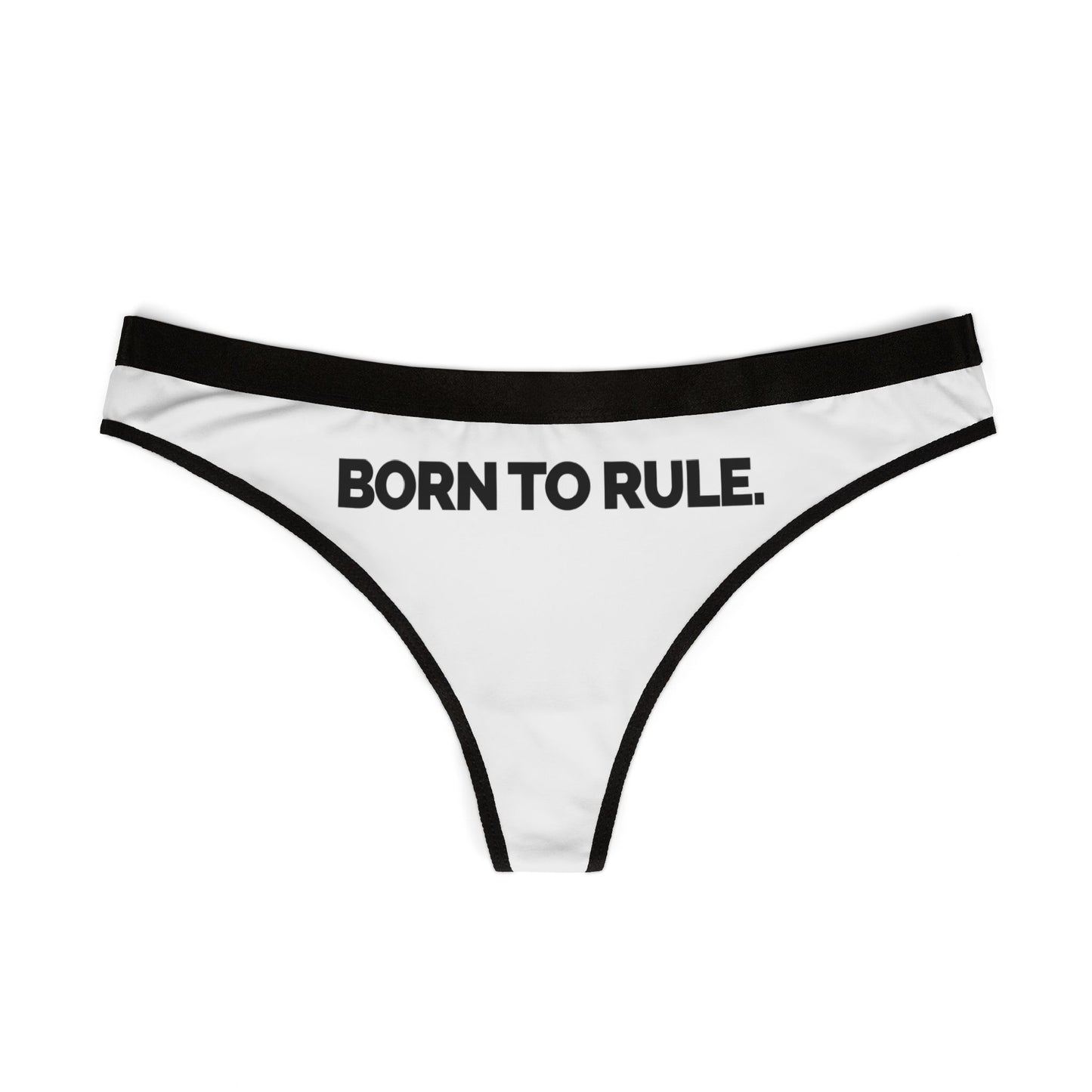 "Born To Rule" Women's Thong