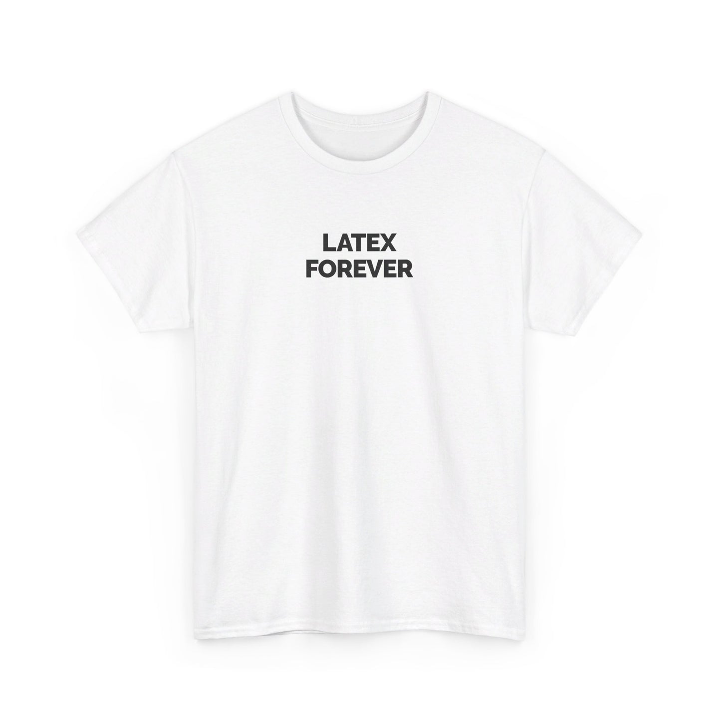 "Latex Forever" Unisex Heavy Cotton Tee