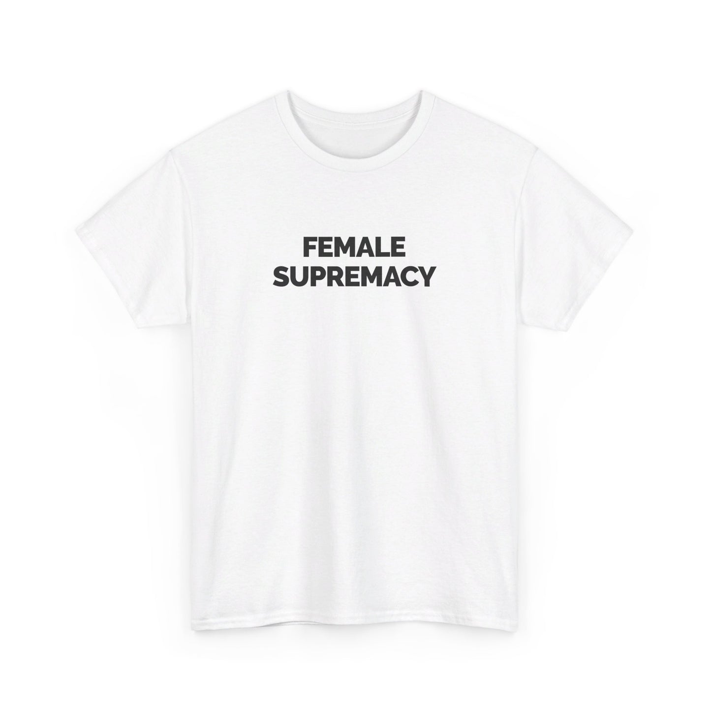 "Female Supremacy" Unisex Heavy Cotton Tee