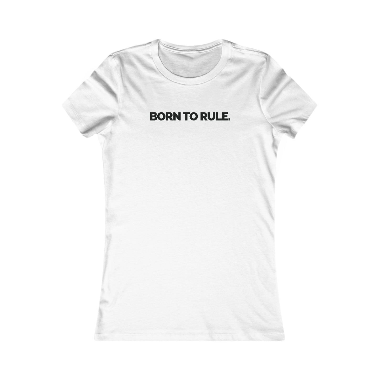 "Born to rule" Women's Fitted T-shirt