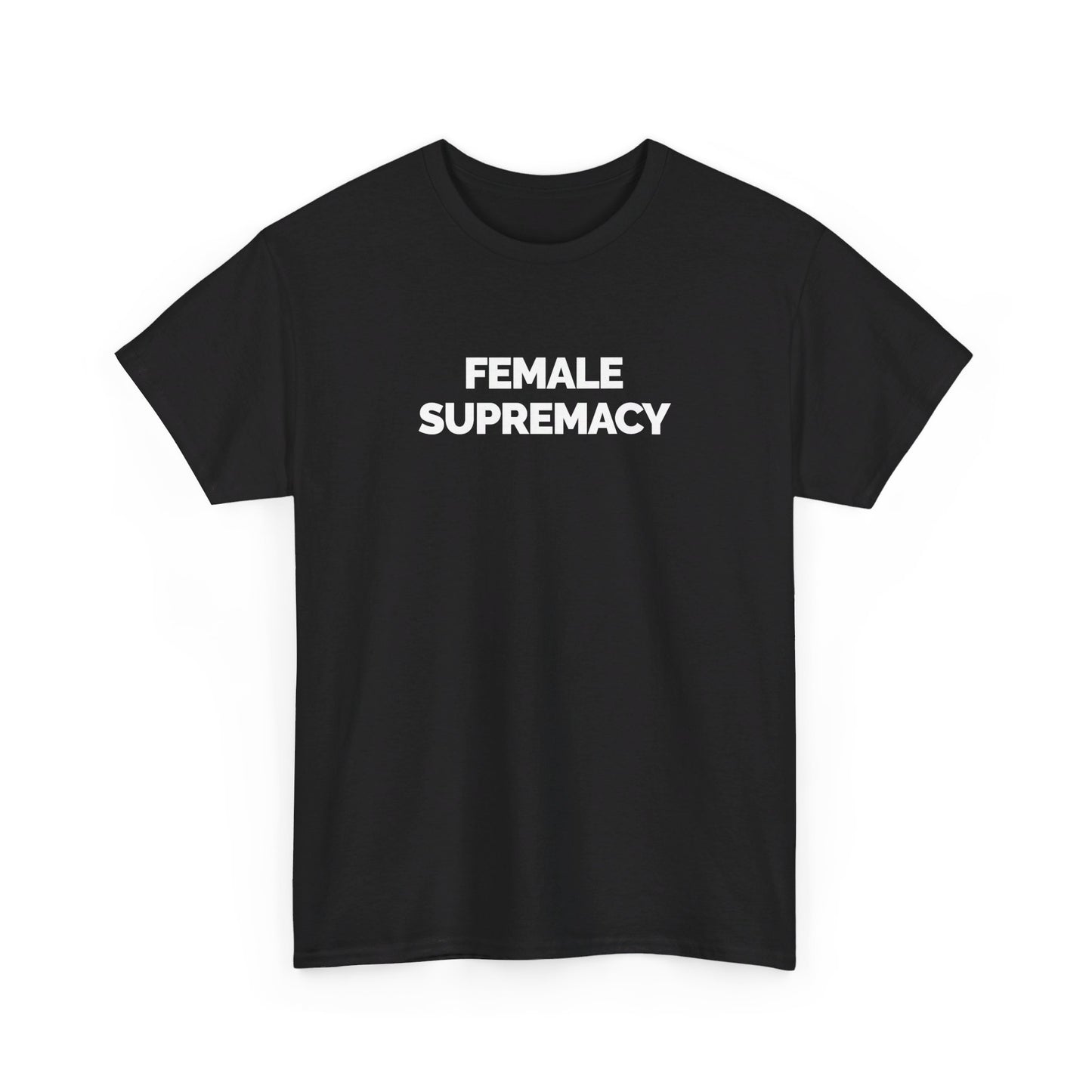 "Female Supremacy" Unisex Heavy Cotton Tee