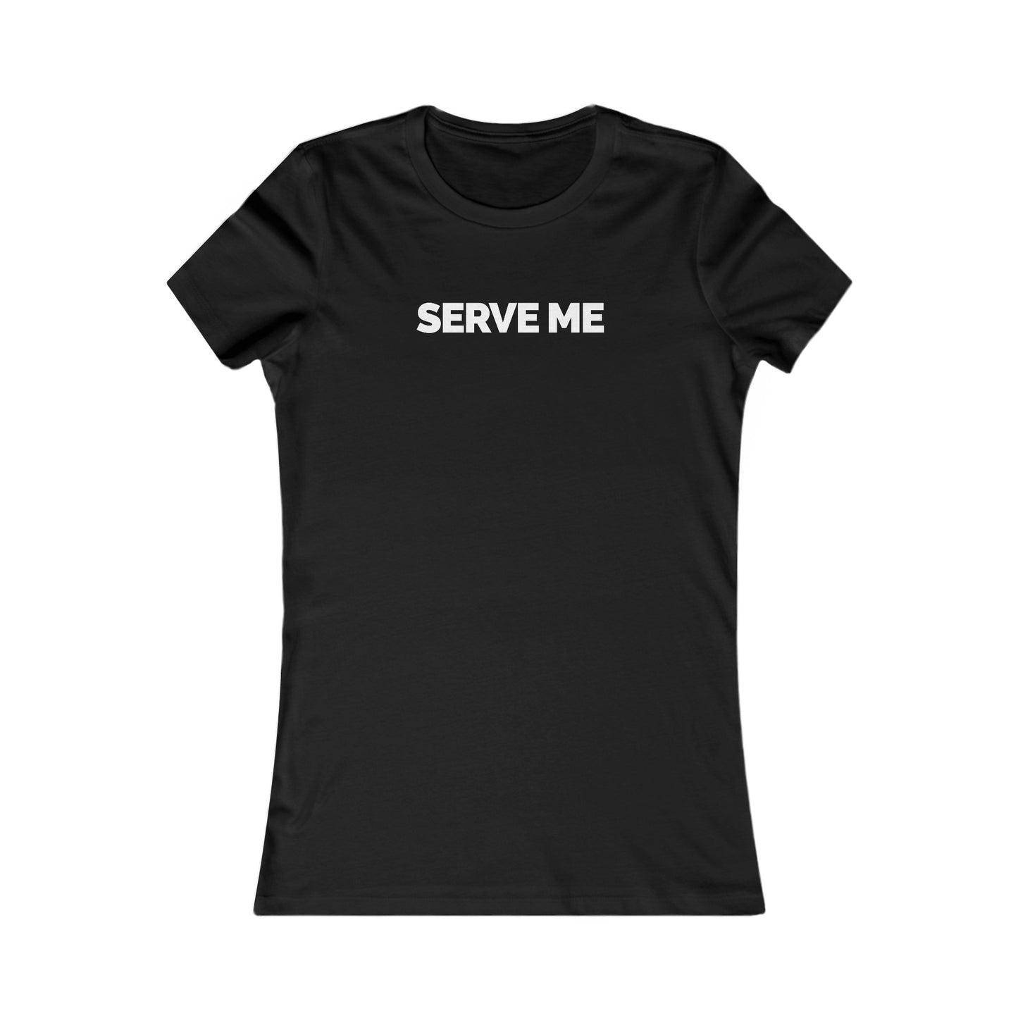 "Serve Me" Women's Fitted T-shirt