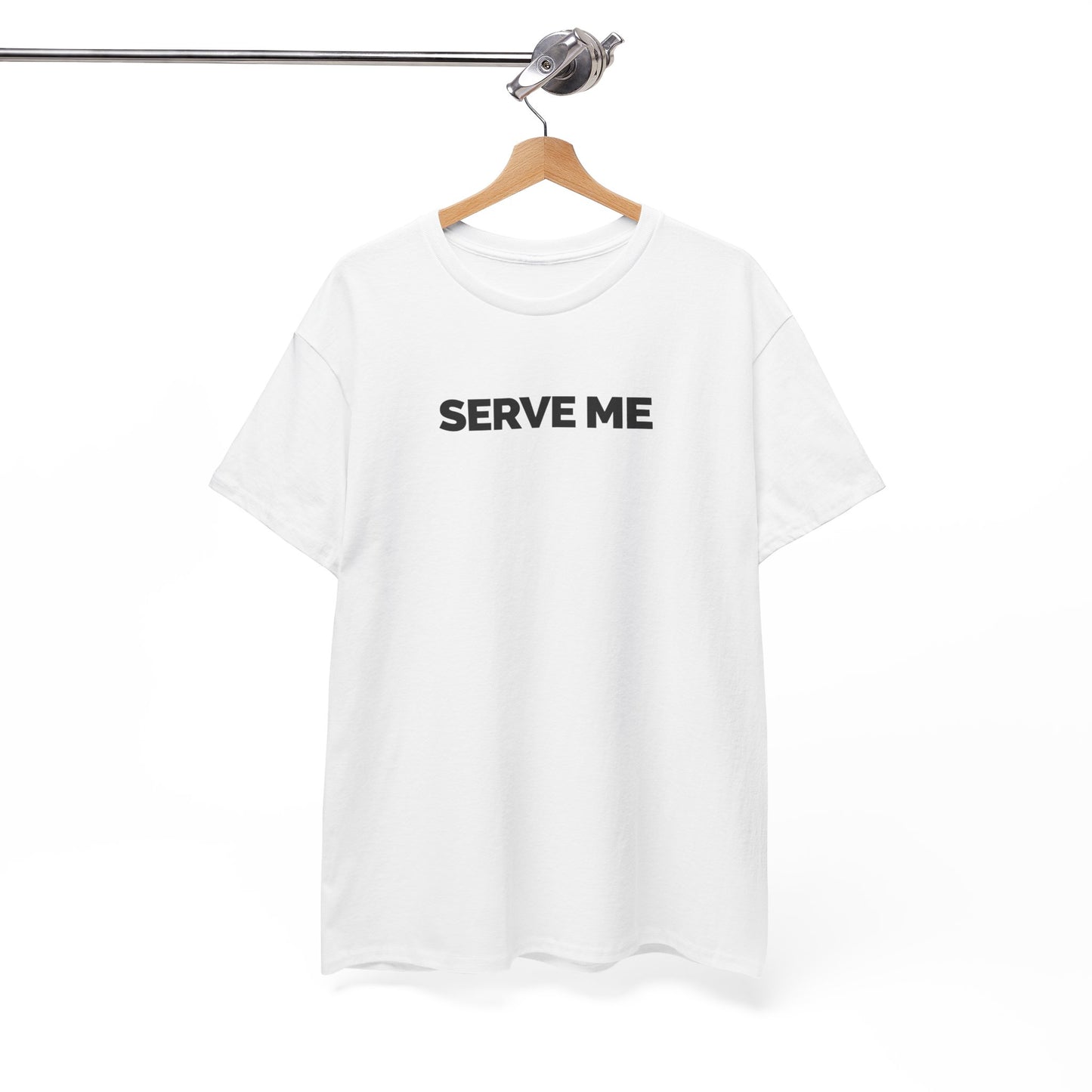 "Serve Me" Unisex Heavy Cotton Tee